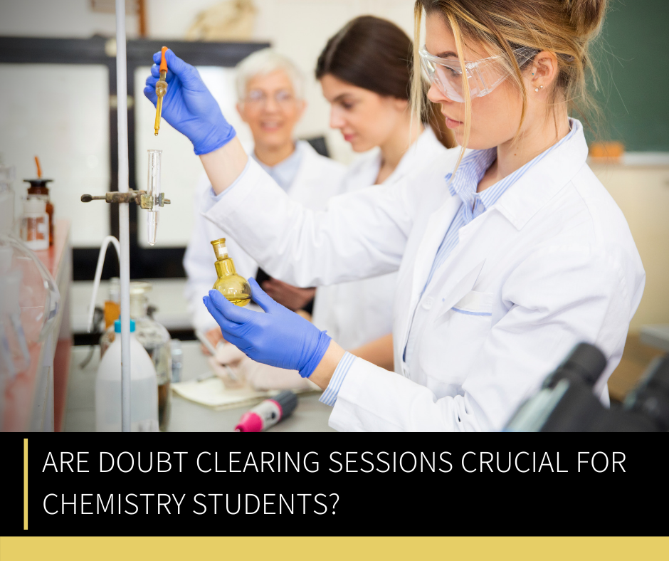 Are Doubt Clearing Sessions Crucial for Chemistry Students Shibapratim Bagchi