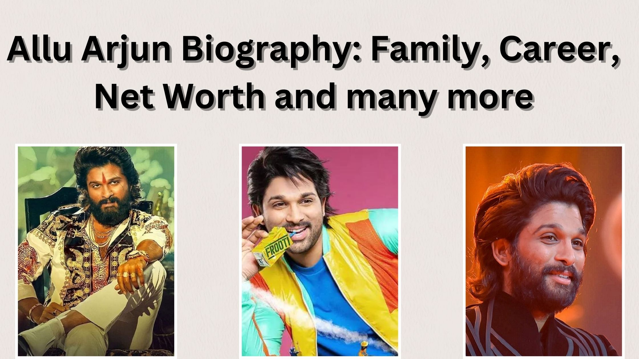 Allu Arjun Biography: Family, Career, Net Worth and many more