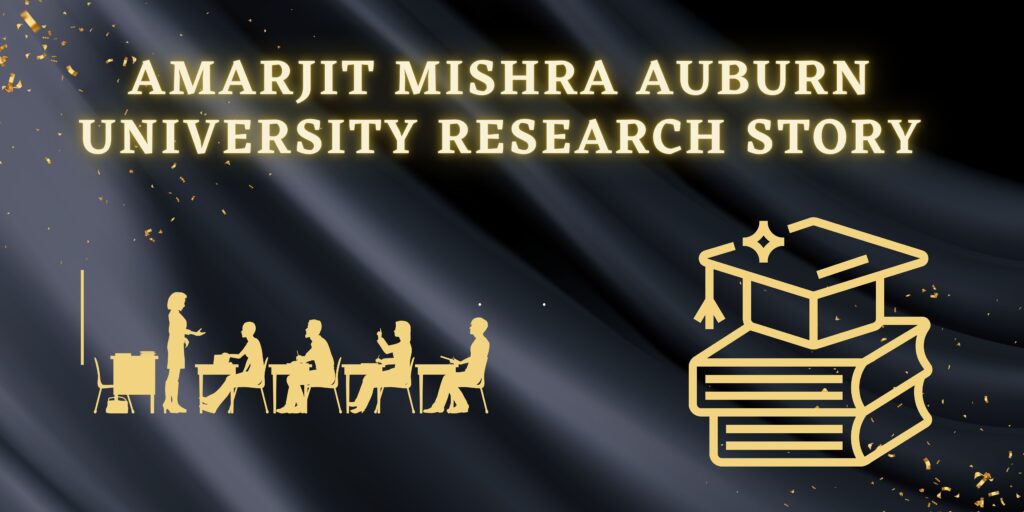 Amarjit Mishra Auburn University Research Story
