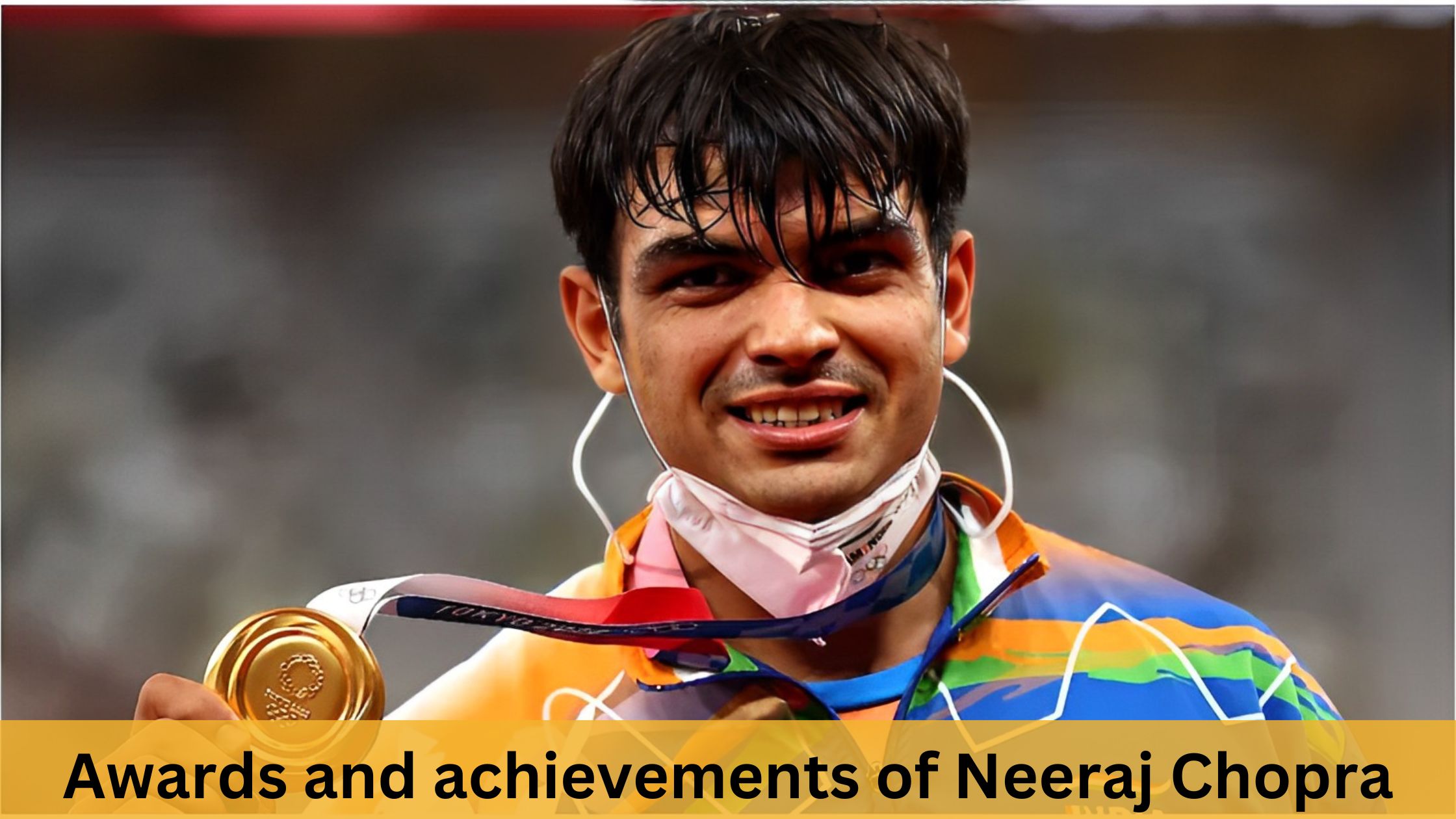 Awards and achievements of Neeraj Chopra