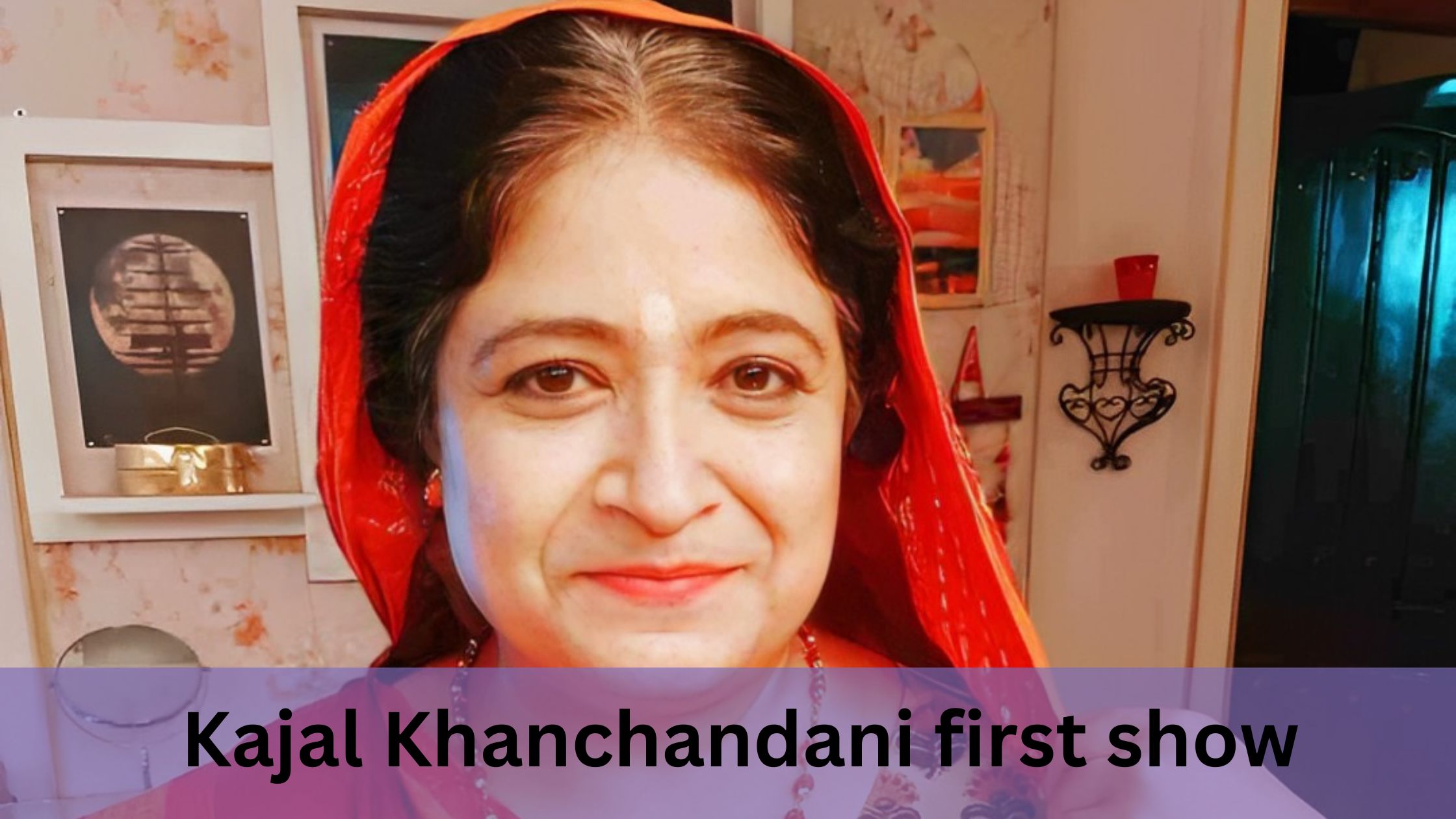 Kajal Khanchandani first show