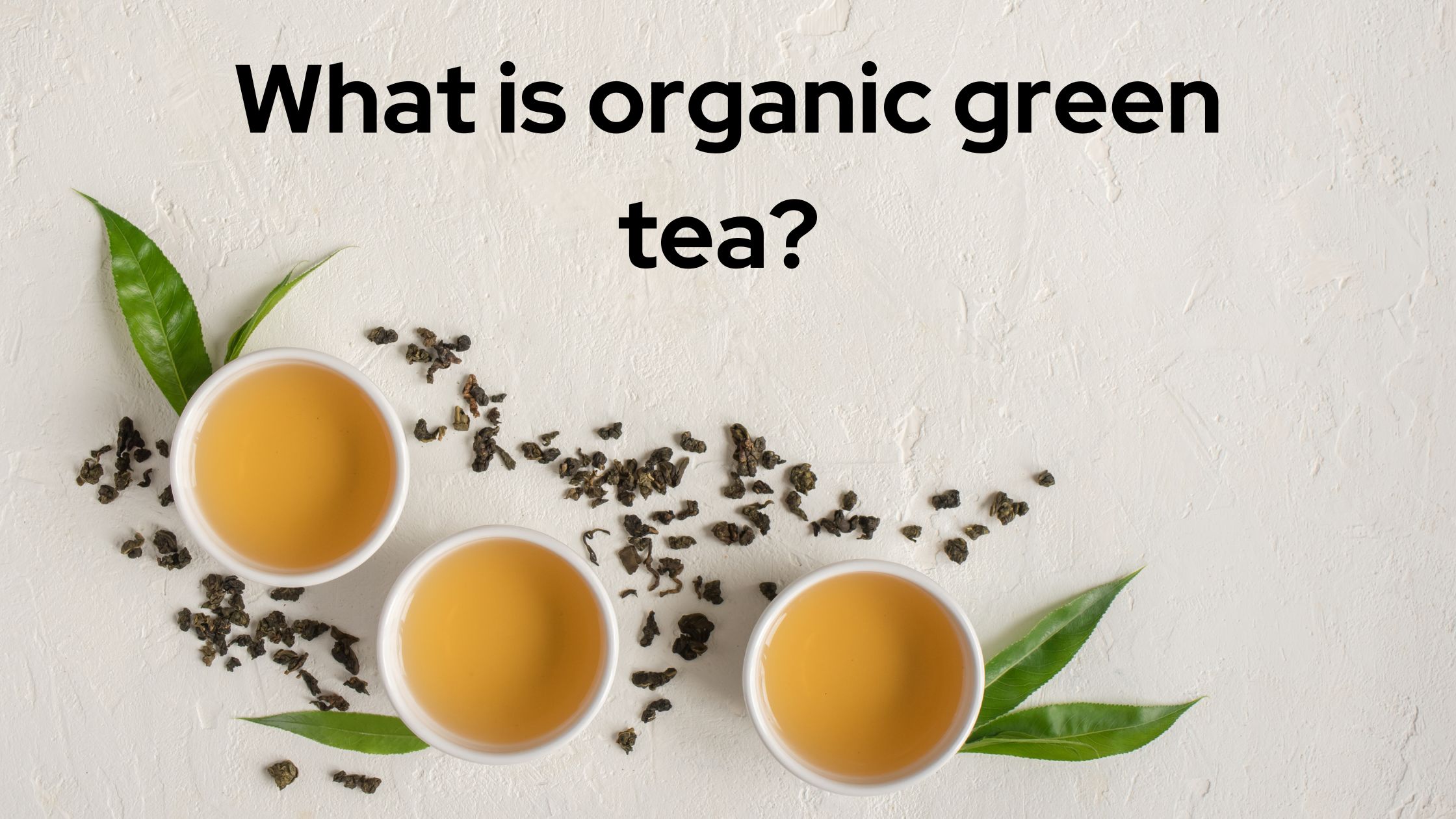 What is organic green tea