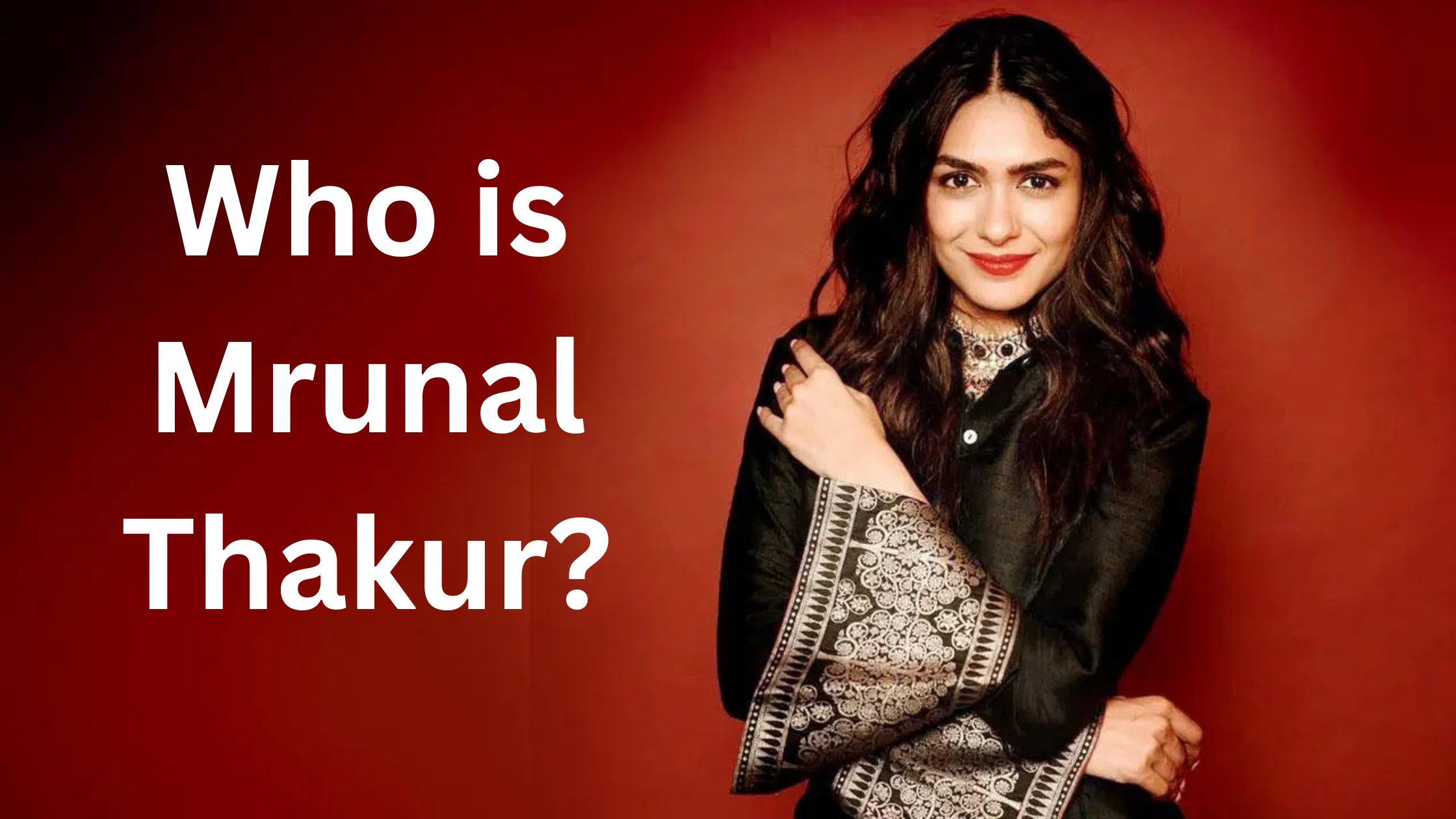 Mrunal Thakur Biography