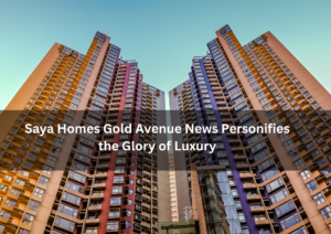 Saya Homes Gold Avenue News