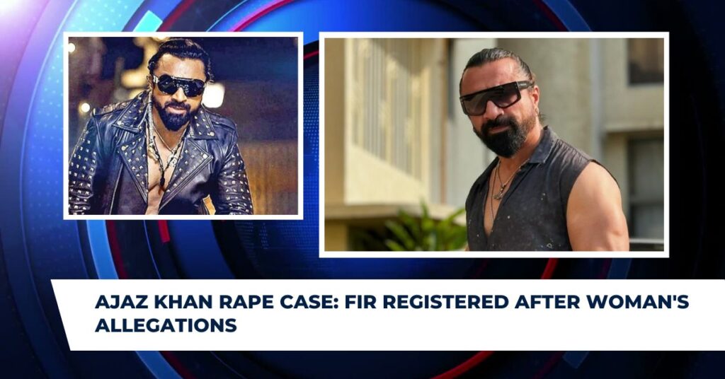 Ajaz Khan Rape Case
