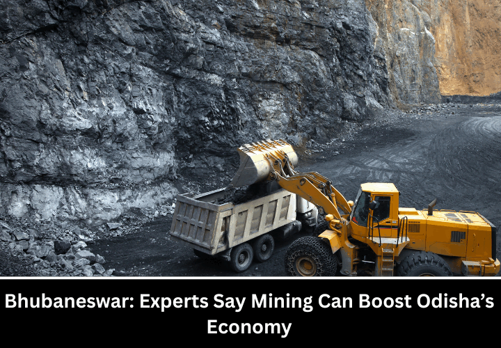 Mining Can Boost Odisha’s Economy