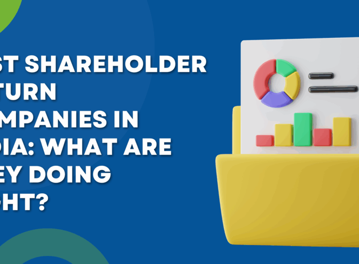Best Shareholder Return Companies in India What Are They Doing Right