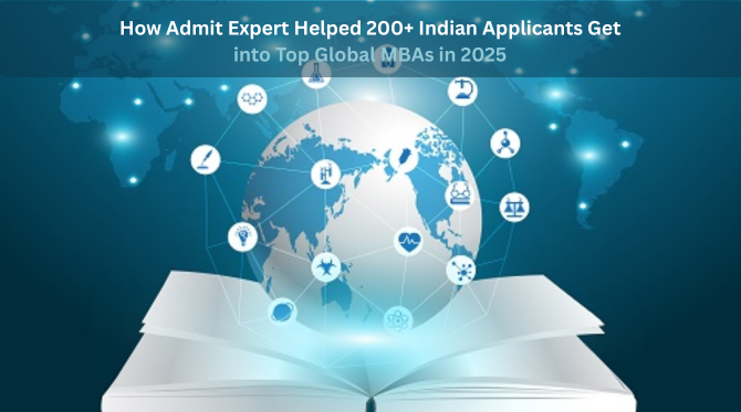 How Admit Expert Helped 200+ Indian Applicants Get into Top Global MBAs in 2025