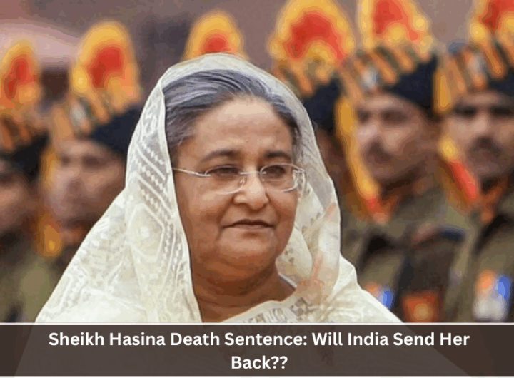 Sheikh Hasina Death Sentence: Will India Send Her Back??