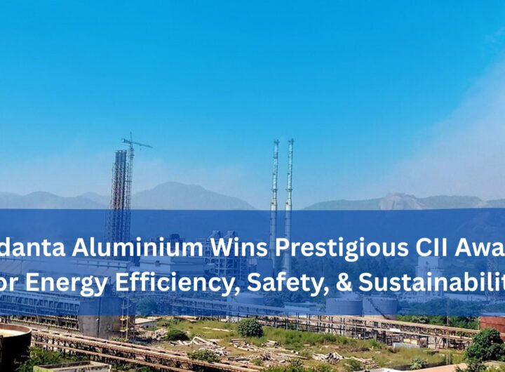 Vedanta Aluminium Wins Prestigious CII Awards for Energy Efficiency, Safety, & Sustainability