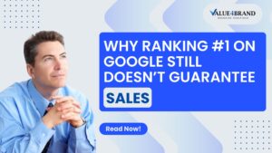 Why Ranking #1 on Google Still Doesn’t Guarantee Sales
