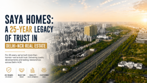 Saya Homes brand banner highlighting 25 years of legacy, trust, quality developments, and customer-first values in Delhi-NCR real estate.
