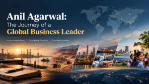 Anil Agarwal The Journey of a Global Business Leader