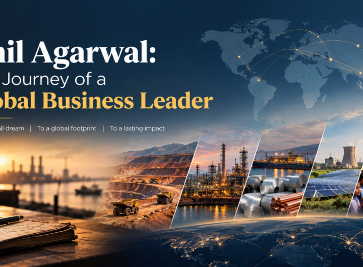 Anil Agarwal The Journey of a Global Business Leader