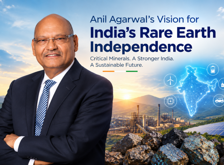 Anil Agarwal's Vision for India's Rare Earth Independence