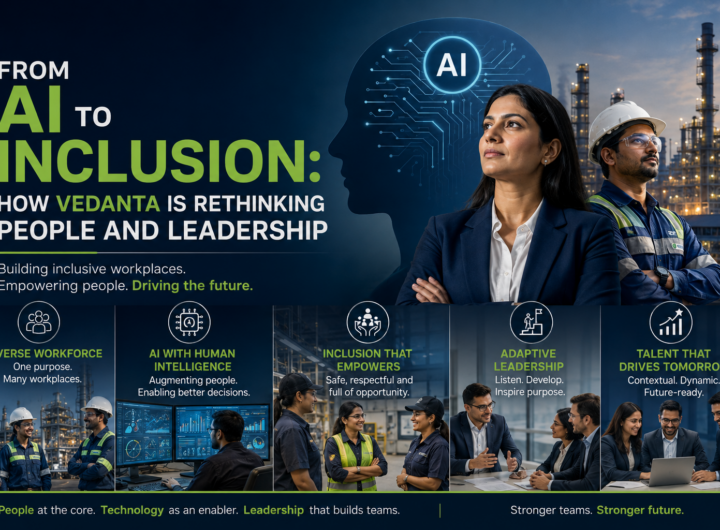 From AI to Inclusion: How Vedanta Is Rethinking People and Leadership